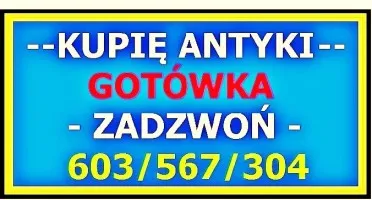 Kupię ANTYKI - Zdecydowanie KUPIĘ ANTYKI / Starocie - Dojeżdżam !!!