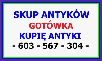 603567304 Łódź KUPIĘ ANTYKI / STAROCIE - NAJLEPSZA OFERTA !