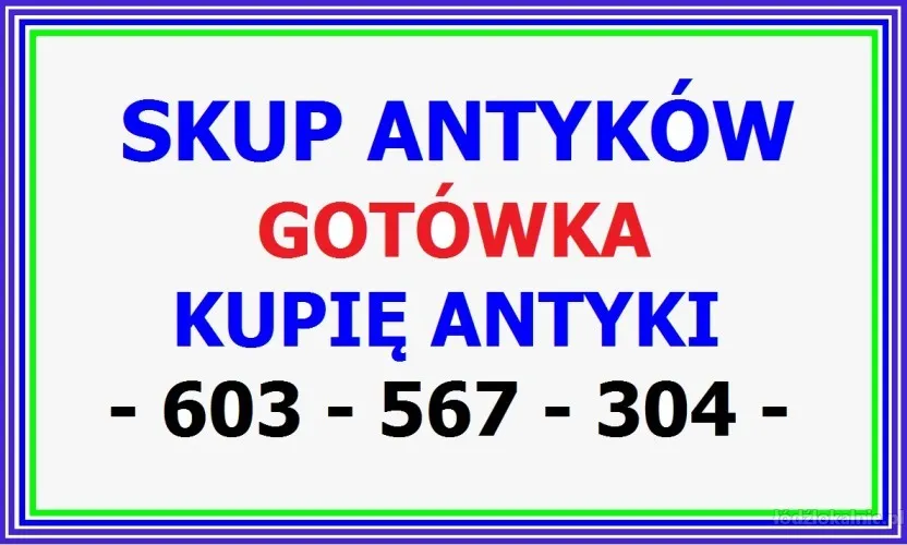 Kupię ANTYKI / GOTÓWKA SKUP ANTYKÓW - SPRAWDŹ i zadzwoń !
